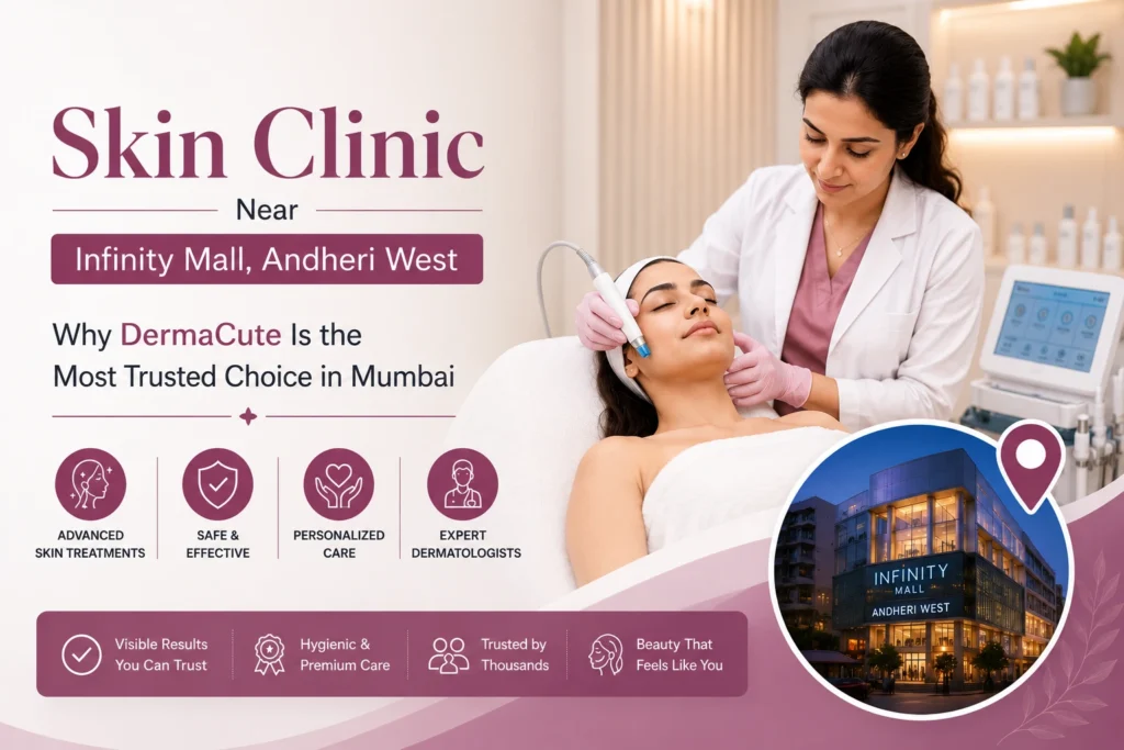 Skin clinic near Infinity Mall Andheri West DermaCute Crystal Plaza Mumbai